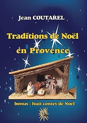 TRADITIONS DE NOEL EN PROVENCE | 9782322189496 | COUTAREL, JEAN