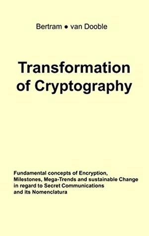 TRANSFORMATION OF CRYPTOGRAPHY | 9783749450749 | BERTRAM, LINDA A. / DOOBLE, GUNTHER VAN