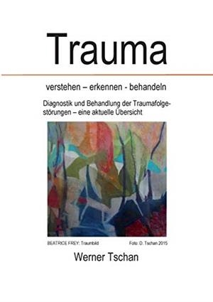 TRAUMA  VERSTEHEN - ERKENNEN - BEHANDELN | 9783738625387 | TSCHAN, WERNER