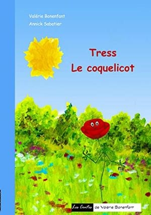 TRESS LE COQUELICOT | 9782322220267 | BONENFANT, VALERIE / SABATIER, ANNICK