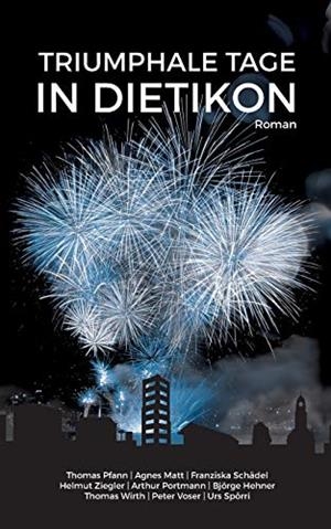 TRIUMPHALE TAGE IN DIETIKON | 9783743133747 | PFANN, THOMAS / MATT, AGNES / SCHADEL, FRANZISKA / PO