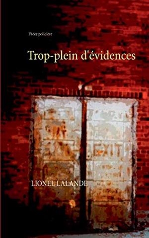 TROP-PLEIN D'EVIDENCES | 9782322185955 | LALANDE, LIONEL