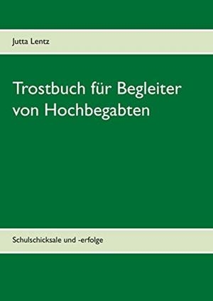 TROSTBUCH FÜR BEGLEITER VON HOCHBEGABTEN | 9783752887815 | LENTZ, JUTTA