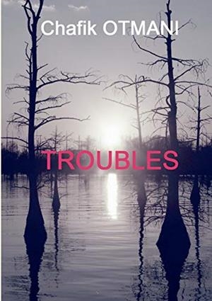 TROUBLES | 9782322206520 | OTMANI, CHAFIK