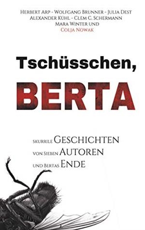 TSCHÜSSCHEN BERTA | 9783750400436 | ARP, HERBERT / BRUNNER, WOLFGANG / DEST, JULIA / KUHL