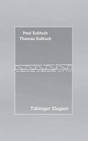TUBINGER ELEGIEN | 9783751914642 | KOLITSCH, THOMAS