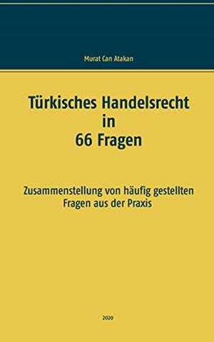 TÜRKISCHES HANDELSRECHT IN 66 FRAGEN | 9783751933681 | ATAKAN, MURAT CAN