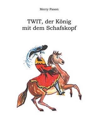 TWIT, DER KÖNIG MIT DEM SCHAFSKOPF | 9783749428526 | PASON, MERRY