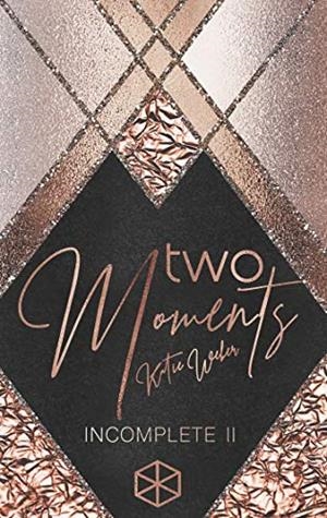 TWO MOMENTS | 9783750495005 | WEBER, KATIE