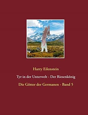 TYR IN DER UNTERWELT - DER RIESENKONIG  I | 9783735721747 | EILENSTEIN, HARRY
