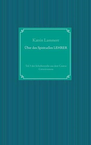 ÜBER DEN SPIRITUELLEN LEHRER | 9783751919920 | LAMMERT, KATRIN