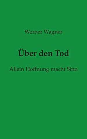 UBER DEN TOD | 9783750441552 | WAGNER, WERNER