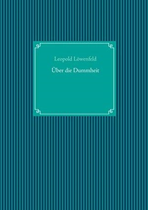 UBER DIE DUMMHEIT | 9783749478538 | LOWENFELD, LEOPOLD