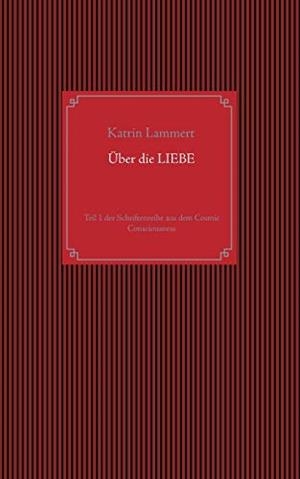 ÜBER DIE LIEBE | 9783751915670 | LAMMERT, KATRIN