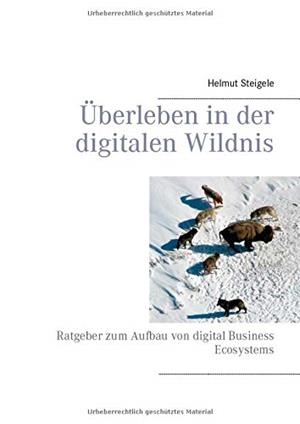 UBERLEBEN IN DER DIGITALEN WILDNIS | 9783746076782 | STEIGELE, HELMUT