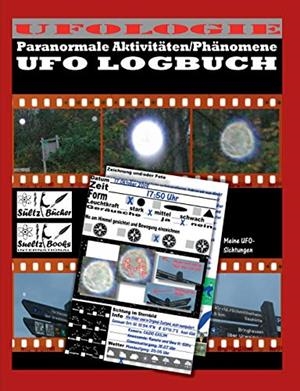 UFO LOGBUCH - PARANORMALE AKTIVITÄTEN/PHÄNOMENE | 9783750418035 | SULTZ, UWE H. / SULTZ, RENATE