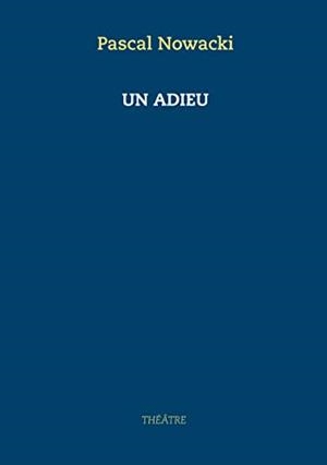 ADIEU, UN | 9782322203871 | NOWACKI, PASCAL