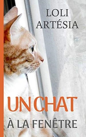CHAT À LA FENÊTRE, UN | 9782322191628 | ARTESIA, LOLI