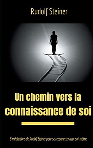 CHEMIN VERS LA CONNAISSANCE DE SOI, UN | 9782322131136 | STEINER, RUDOLF