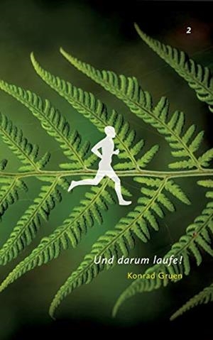 UND DARUM LAUFE! 2 | 9783751922340 | GRUEN, KONRAD