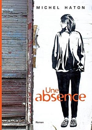 UNE ABSENCE | 9782322193233 | HATON, MICHEL