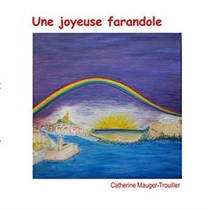 UNE JOYEUSE FARANDOLE | 9782322223473 | MAUGER-TROUILLER, CATHERINE