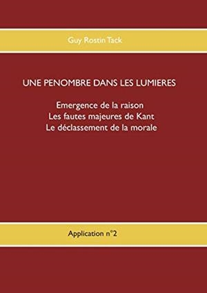 UNE PENOMBRE DANS LA PHILOSOPHIE DES LUMIERES | 9782322187447 | TACK, GUY ROSTIN