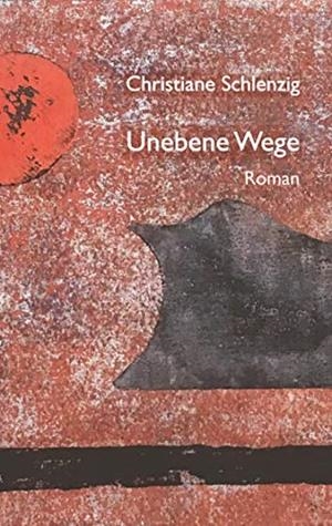 UNEBENE WEGE | 9783749484393 | SCHLENZIG, CHRISTIANE