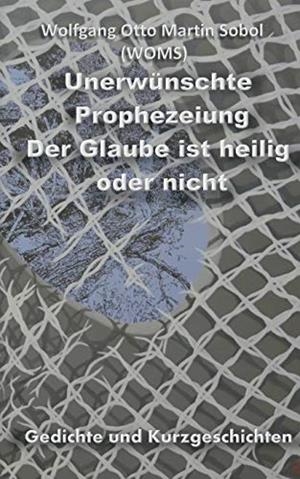 UNERWÜNSCHTE PROPHEZEIUNG | 9783750441873 | SOBOL, WOLFGANG