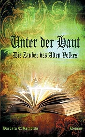 UNTER DER HAUT | 9783743115545 | KETABTCHI, BARBARA E.