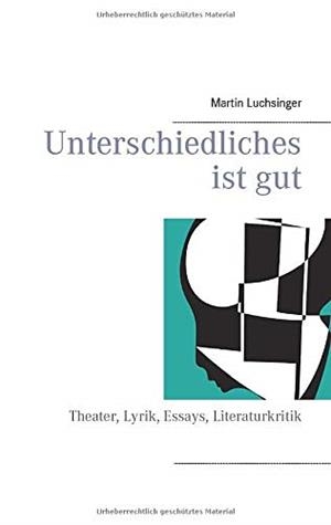 UNTERSCHIEDLICHES IST GUT | 9783741252167 | LUCHSINGER, MARTIN
