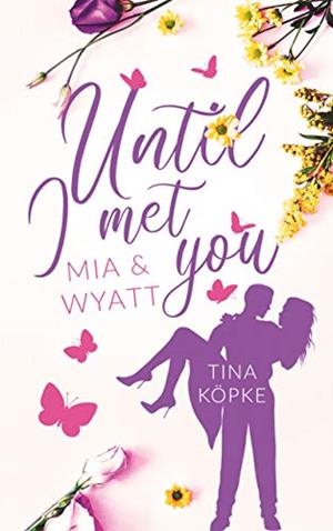 UNTIL I MET YOU | 9783750426221 | KOPKE, TINA