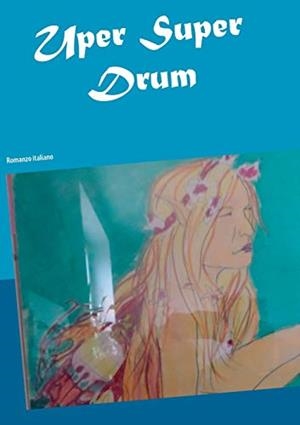 UPER SUPER DRUM | 9783750460461 | THIEME, HEIKE