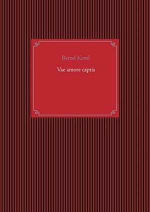 VAE AMORE CAPTIS | 9783750429307 | KEML, BERND