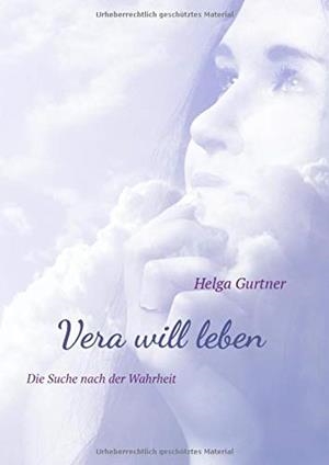 VERA WILL LEBEN | 9783748138341 | GURTNER, HELGA