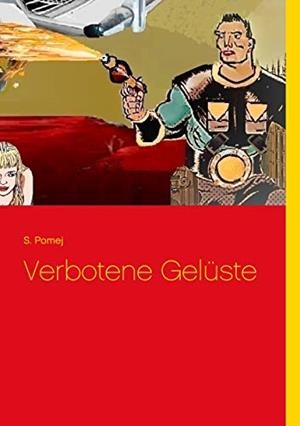 VERBOTENE GELÜSTE | 9783750403765 | POMEJ, S.