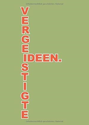 VERGEISTIGTE IDEEN | 9783750469365 | GERIKE, HERBERT