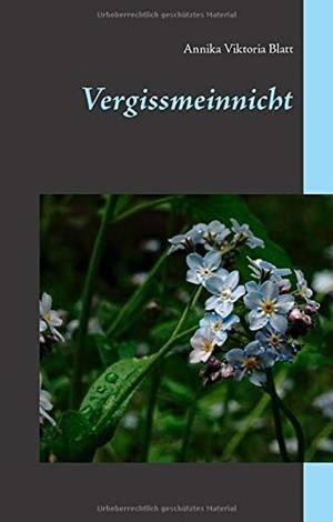 VERGISSMEINNICHT | 9783750433434 | BLATT, ANNIKA VIKTORIA