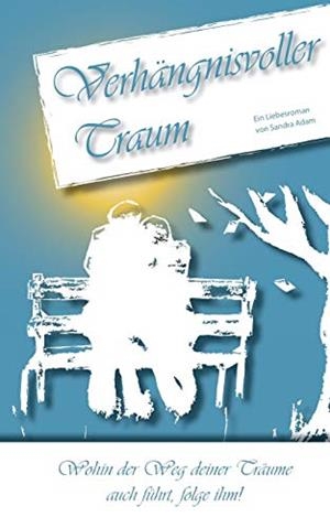 VERHÄNGNISVOLLER TRAUM | 9783750405745 | ADAM, SANDRA