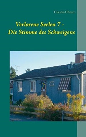 VERLORENE SEELEN 7 - DIE STIMME DES SCHWEIGENS | 9783751924436 | CHOATE, CLAUDIA