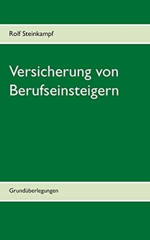 VERSICHERUNG VON BERUFSEINSTEIGERN | 9783750495319 | STEINKAMPF, ROLF