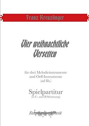 VIER WEIHNACHTLICHE VERSETTEN | 9783749496648 | KREUZLINGER, FRANZ