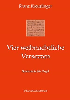 VIER WEIHNACHTLICHE VERSETTEN | 9783749478750 | KREUZLINGER, FRANZ
