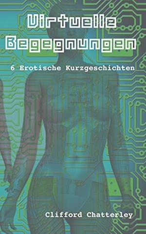 VIRTUELLE BEGEGNUNGEN | 9783751933667 | CHATTERLEY, CLIFFORD