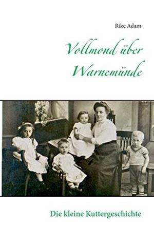 VOLLMOND ÜBER WARNEMÜNDE | 9783751930086 | ADAM, RIKE