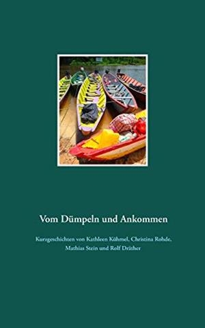 VOM DÜMPELN UND ANKOMMEN | 9783750418875 | KUHMEL, KATHLEEN / ROHDE, CHRISTINA / STEIN, MATHIAS