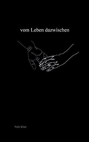 VOM LEBEN DAZWISCHEN | 9783743101746 | KLATT, NELE