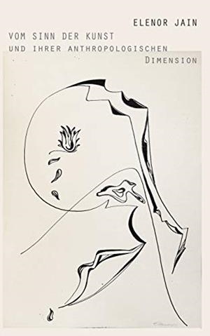 VOM SINN DER KUNST UND IHRER ANTHROPOLOGISCHEN DIM | 9783743178090 | JAIN, ELENOR