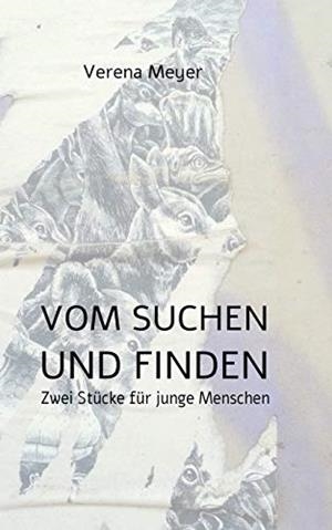VOM SUCHEN UND FINDEN | 9783752898071 | MEYER, VERENA
