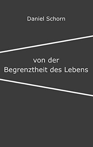 VON DER BEGRENZTHEIT DES LEBENS | 9783748166887 | SCHORN, DANIEL